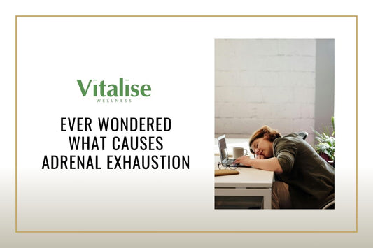 Ever Wondered What Causes Adrenal Exhaustion